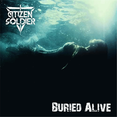Citizen Soldier : Buried Alive